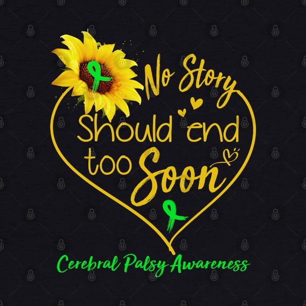 Cerebral Palsy Awareness No Story Should End Too Soon by ThePassion99